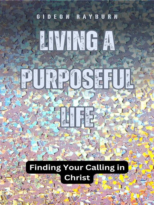 Title details for Living a Purposeful Life by Gideon Rayburn - Available
